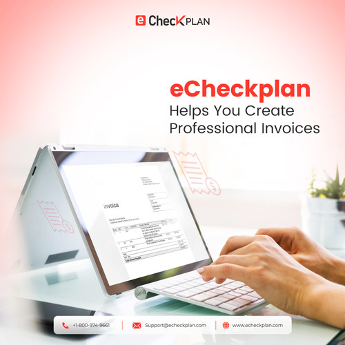 eCheckplan Helps You Create Professional Invoices !.jpg