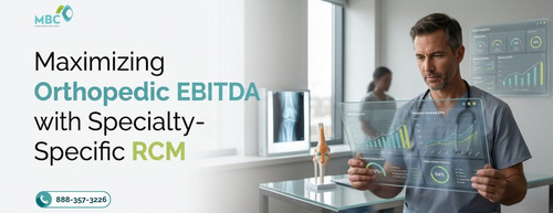 Maximizing Orthopedic EBITDA with Specialty Specific RCM.jpg