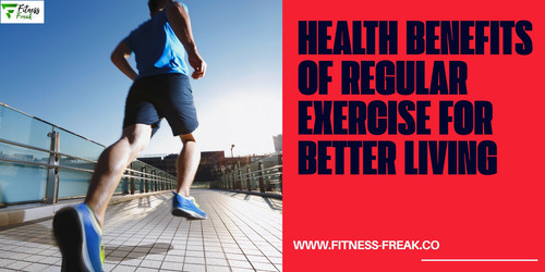 Health Benefits of Regular Exercise for Better Living.jpg