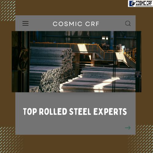 Best Rolled Steel Manufacturer for Industrial Needs | Cosmic CRF.jpg
