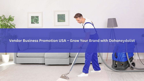 Vendor Business Promotion USA – Grow Your Brand with Dohoneydolist (1).jpg