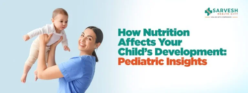 how nutrition affects your childs development pediatric insights.png
