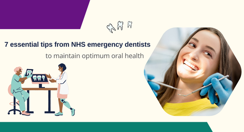 7 essential tips from NHS emergency dentists to maintain optimum oral health.png