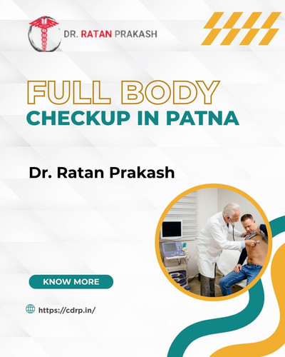 Full Body Checkup in Patna: Dr. Ratan Prakash.jpg