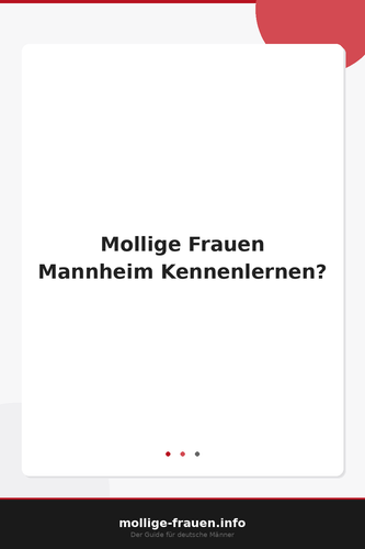 mollige frauen mannheim kennenlernen.png