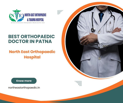 Best Orthopaedic Doctor in Patna: North East Orthopaedic Hospital.jpg