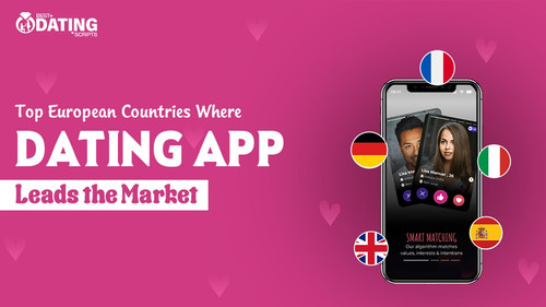 Top European Countries Where Dating Apps Lead the Market.jpg