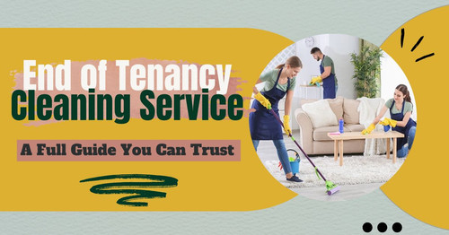 End of Tenancy Cleaning Service A Full Guide You Can Trust.jpg