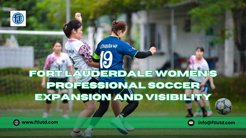 Fort Lauderdale Women’s Professional Soccer Expansion and Visibility.jpg