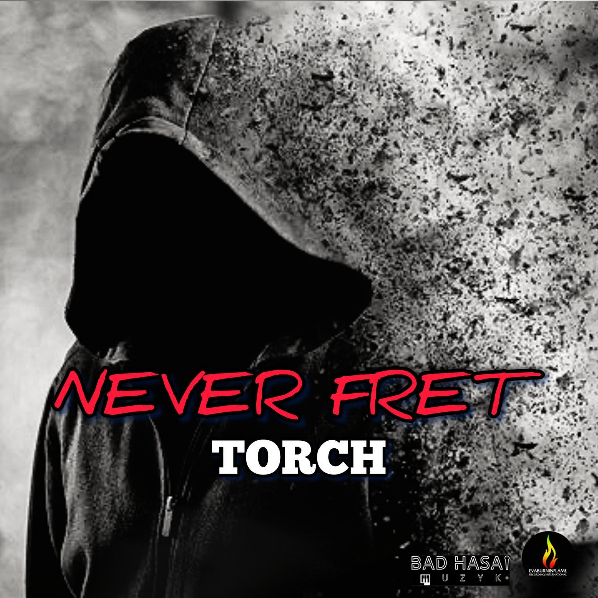 Torch, Bad-Hasai Muzyk - Never Fret