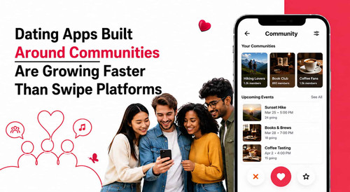 Why Community Dating Apps Are Quietly Outgrowing the Swipe Giants.jpg