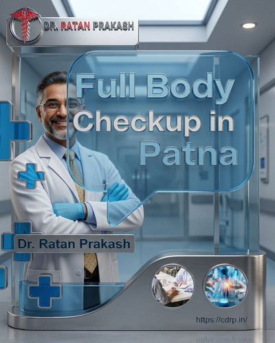 Full Body Checkup in Patna: Dr. Ratan Prakash.jpg