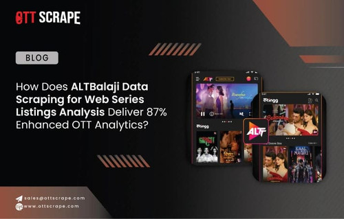 How Does ALTBalaji Data Scraping for Web Series Listings Analysis Deliver Enhanced OTT Analytics.jpg