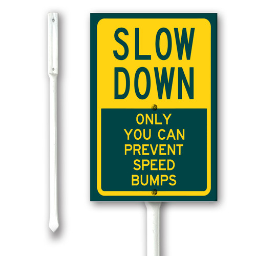 slow down only you can prevent speed bumps.jpg