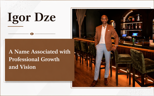 Igor Dze A Name Associated with Professional Growth and Vision.png