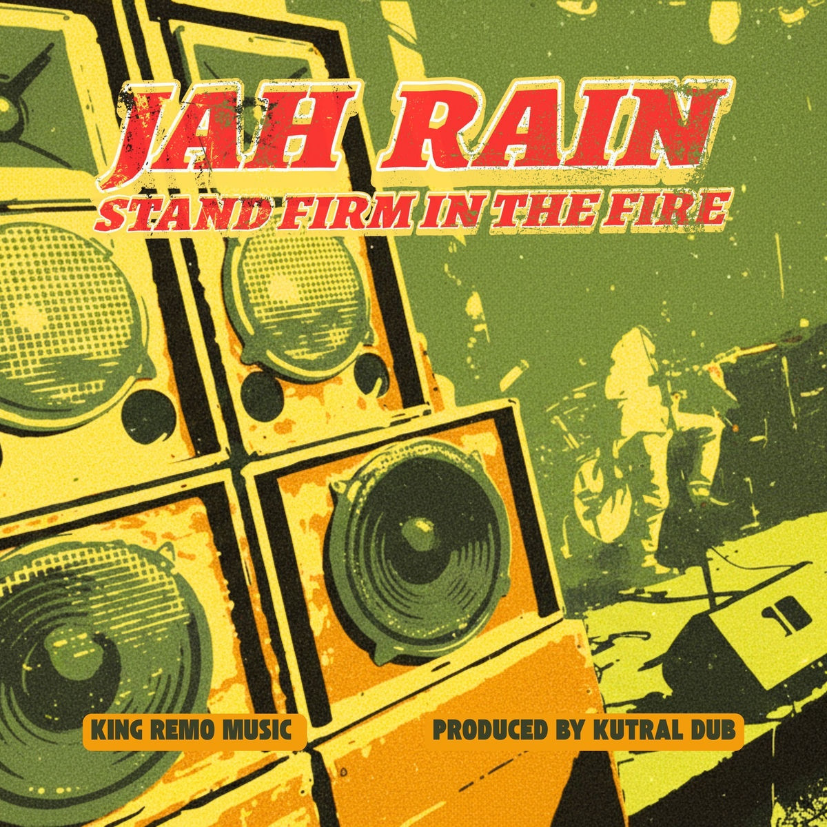 Jah Rain, King Remo Music - Stand Firm In The Fire