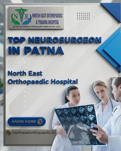 Top Neurosurgeon in Patna: North East Orthopaedic Hospital.jpg
