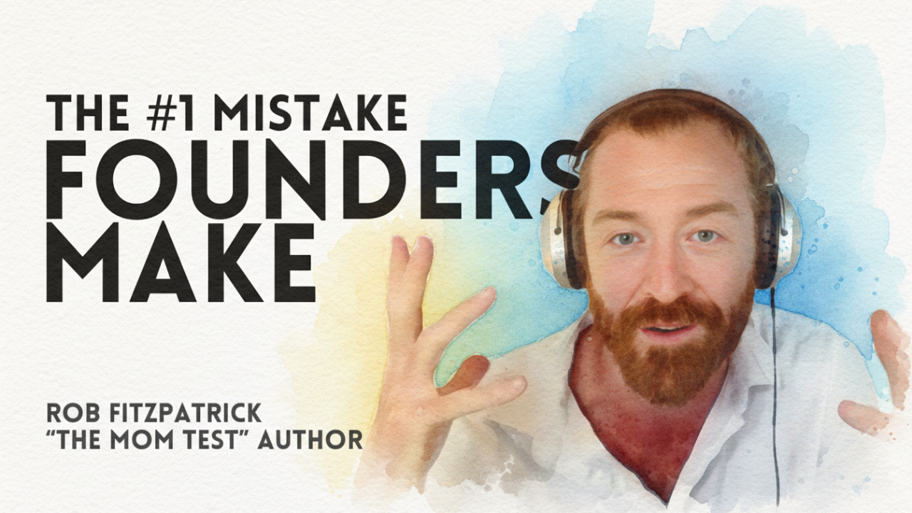 Rob Fitzpatrick built a failed startup, turned the lessons into a bestselling book, and explained where founders go wrong.
