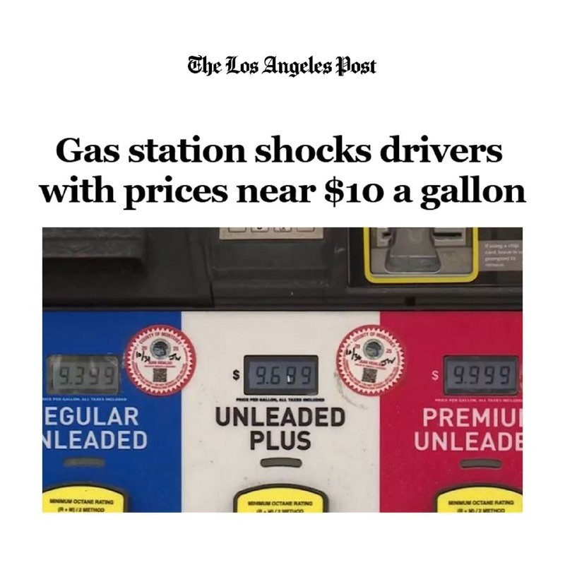 موقع "لوس أنجلوس بوست":

- بعض محطات الوقود في منطقة داخل ولاية كاليفورنيا، شهدت ارتفاعًا حادًا في أسعار البنزين، حيث وصل السعر إلى 9.99 – 10 دولارات ...