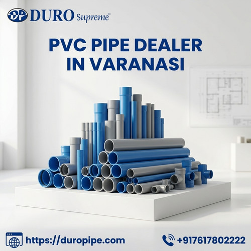 Best PVC Pipe Dealer in Varanasi for Quality Pipes & Fittings.jpg