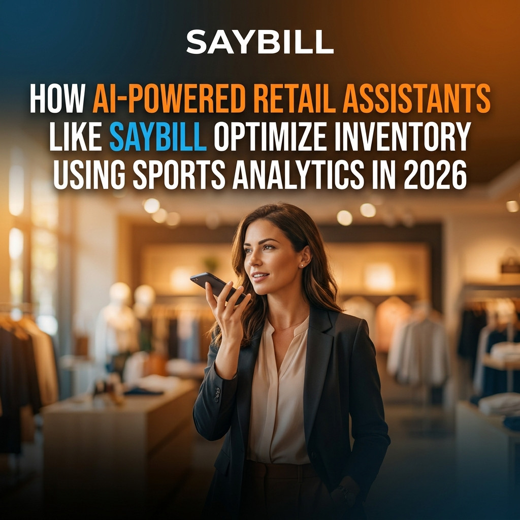 How AI-Powered Retail Assistants Like SayBill Optimize Inventory Using Sports Analytics in 2026