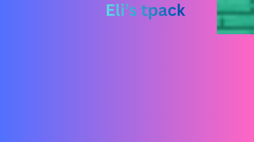 Eli’s tpack! (1).png