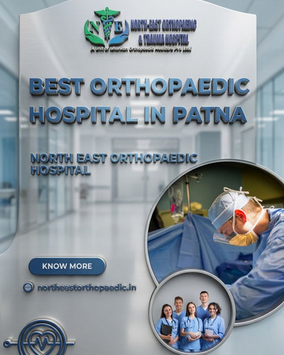 Best Orthopaedic Hospital in Patna: North East Orthopaedic Hospital.jpg