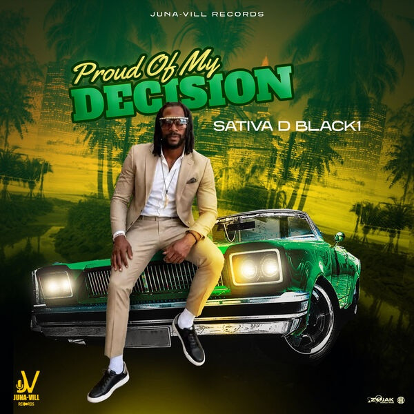 Sativa D Black1, Juna-Villa - Proud Of My Decision