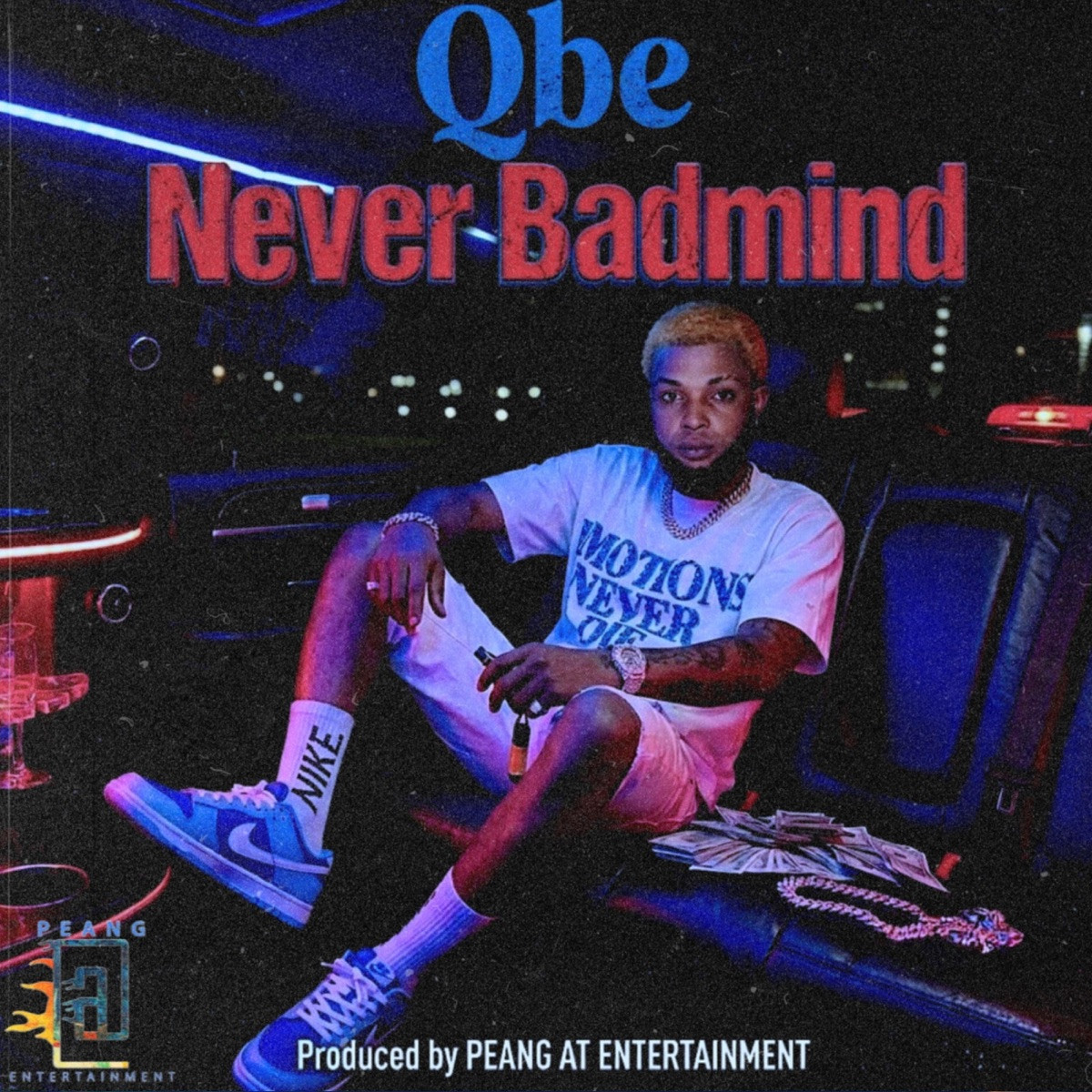Qbe &amp; Peangatdem - Never Badmind