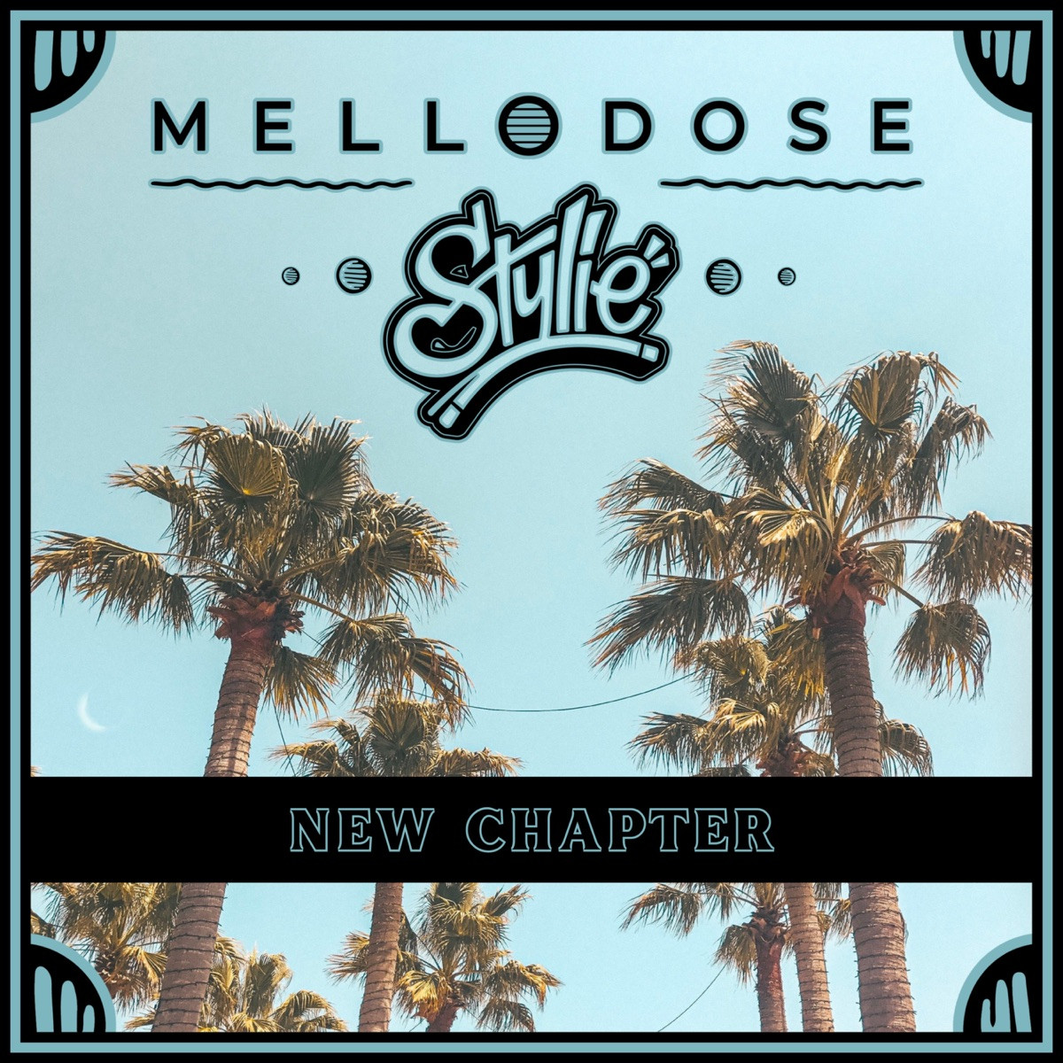 Mellodose &amp; Stylie - New Chapter