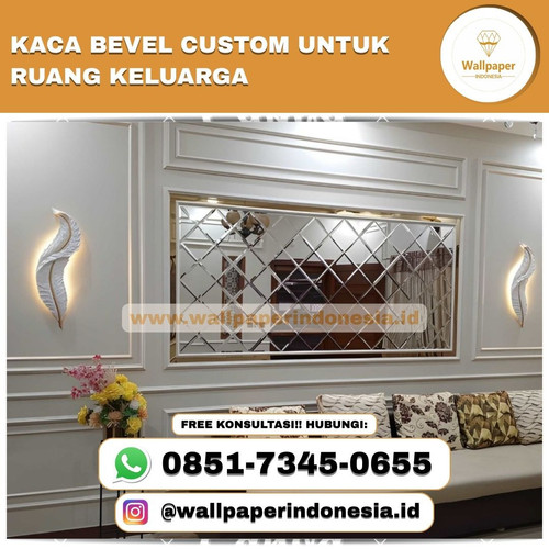 KACA BEVEL CUSTOM UNTUK RUANG KELUARGA.jpg