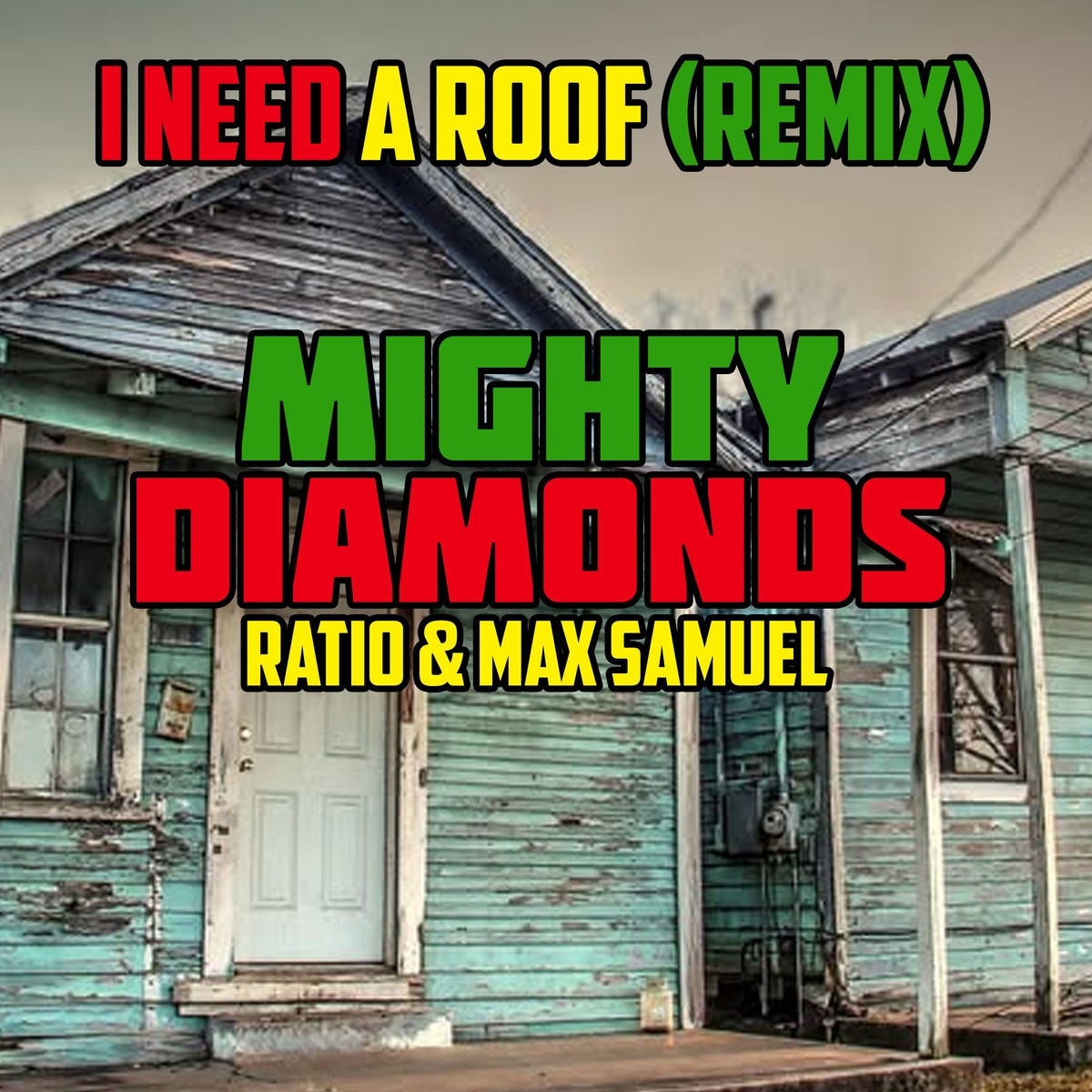 Mighty Diamonds, Ratio, Max Samuel - I Need a Roof (Remix)