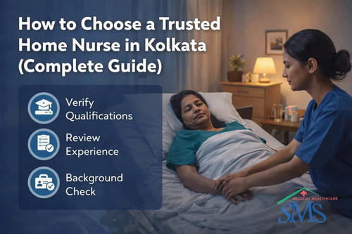 A Complete Guide to Choosing a Trusted Home Nurse in Kolkata.jpg
