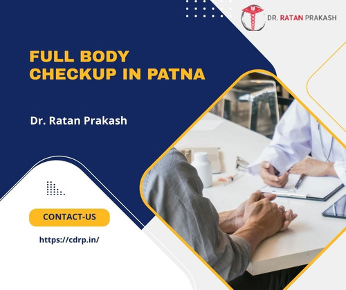 Full Body Checkup in Patna: Dr. Ratan Prakash.jpg