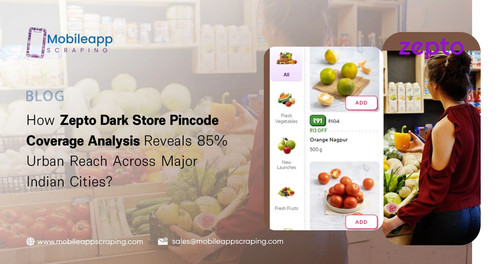 How Zepto Dark Store Pincode Coverage Analysis Reveals Urban Reach Across Major Indian Cities (1).jpg