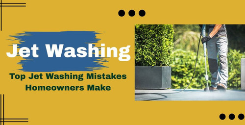 Top Jet Washing Mistakes Homeowners Make (And How to Avoid Them).jpg