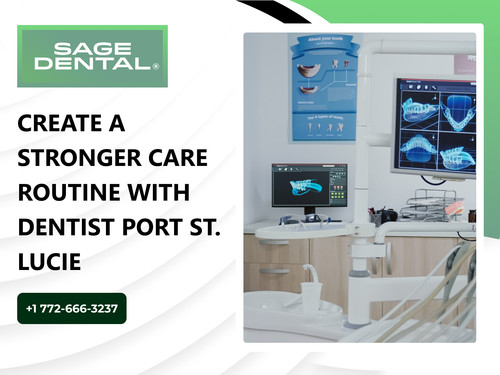 Create a Stronger Care Routine with Dentist Port St. Lucie.jpg