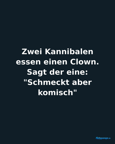 zwei kannibalen essen einen clown sagt der eine ig.jpg