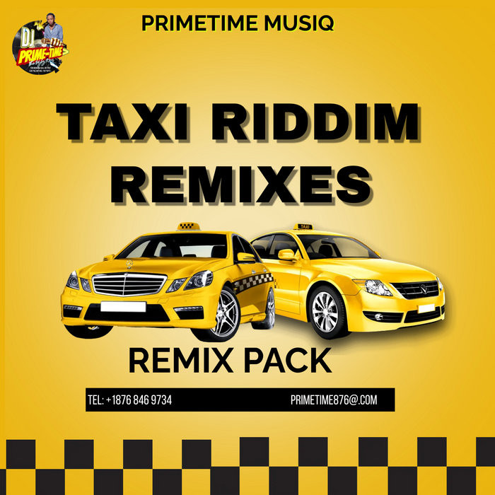 Taxi Riddim Remixes (Prime Time Musiq)