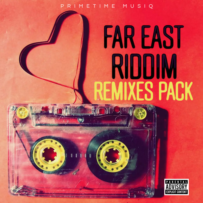 Far East Riddim Remixes Pack (Prime Time Musiq)