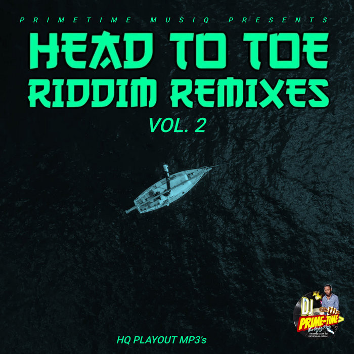 Head To Toe Riddim Remixes Pack Vol 2 (Prime Time Musiq)