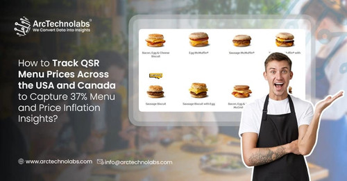 How to Track QSR Menu Prices Across the USA and Canada to Capture 37 Menu and Price Inflation Insigh.jpg