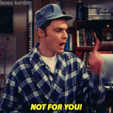 not for you.gif