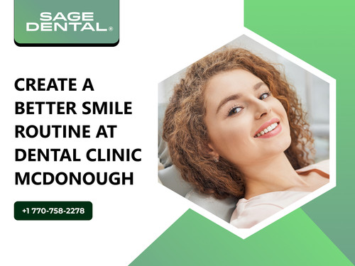 Create a Better Smile Routine at Dental Clinic Mcdonough.1