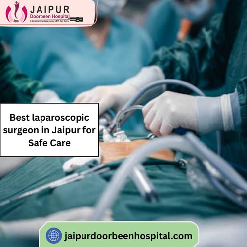 Best laparoscopic surgeon in Jaipur for Safe Care.jpg