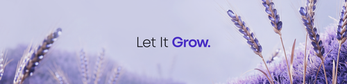 Seasons "Let It Grow." Brand Tagline Banner — Photographic Lavender Hero.png