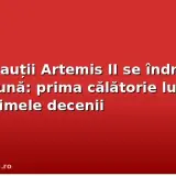 Astronauții Artemis II se îndreaptă spre Lună: prima călătorie lunară NASA din ultimele decenii
