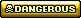 dangerous.gif