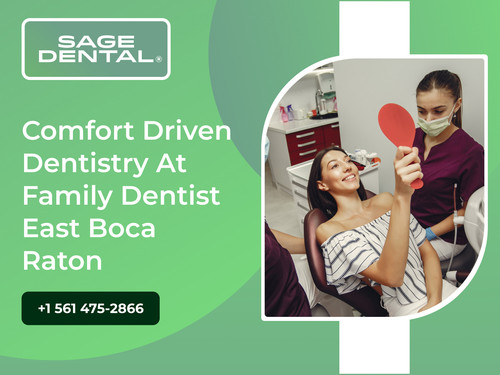 Comfort Driven Dentistry at Family Dentist East Boca Raton.jpg