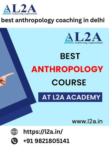 Best Anthropology Coaching in Delhi for UPSC 2026.jpg